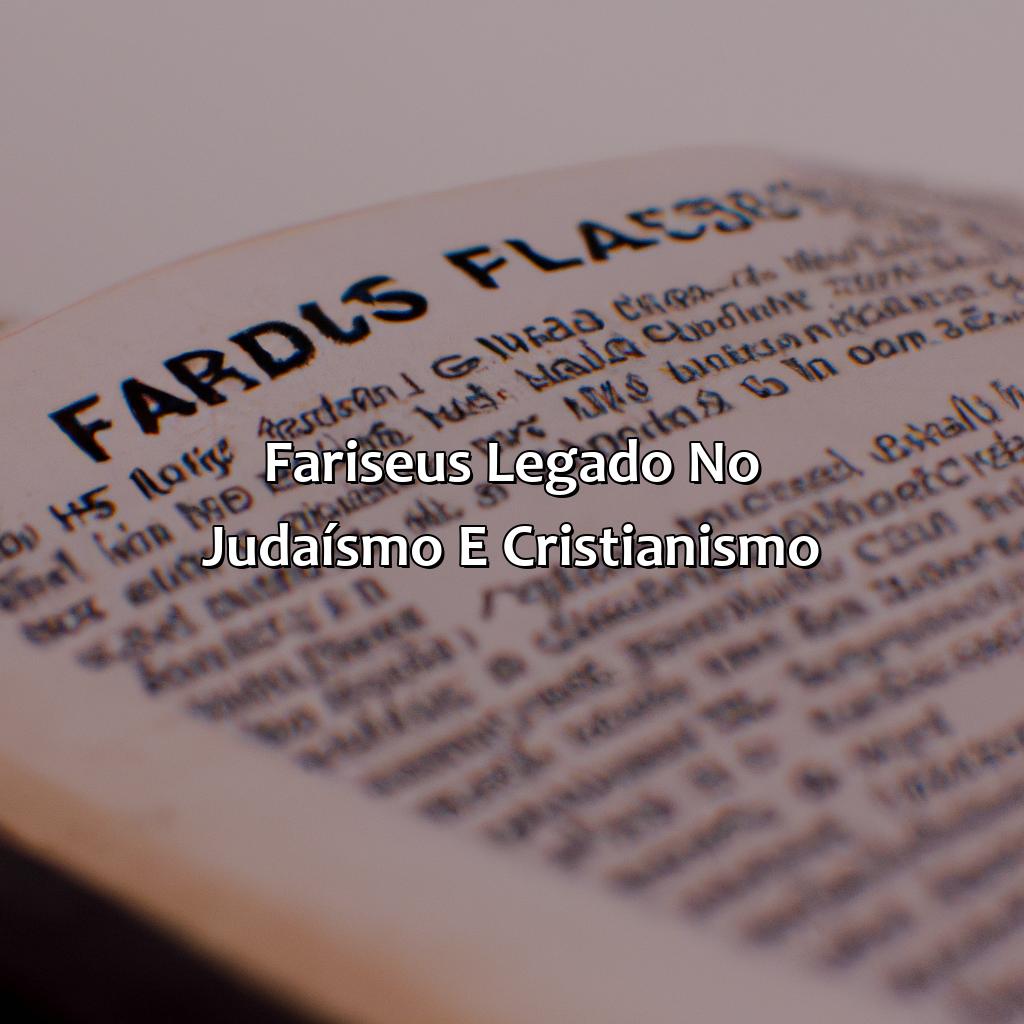 Fariseus: Legado no Judaísmo e Cristianismo-quem eram os fariseus na bíblia, 