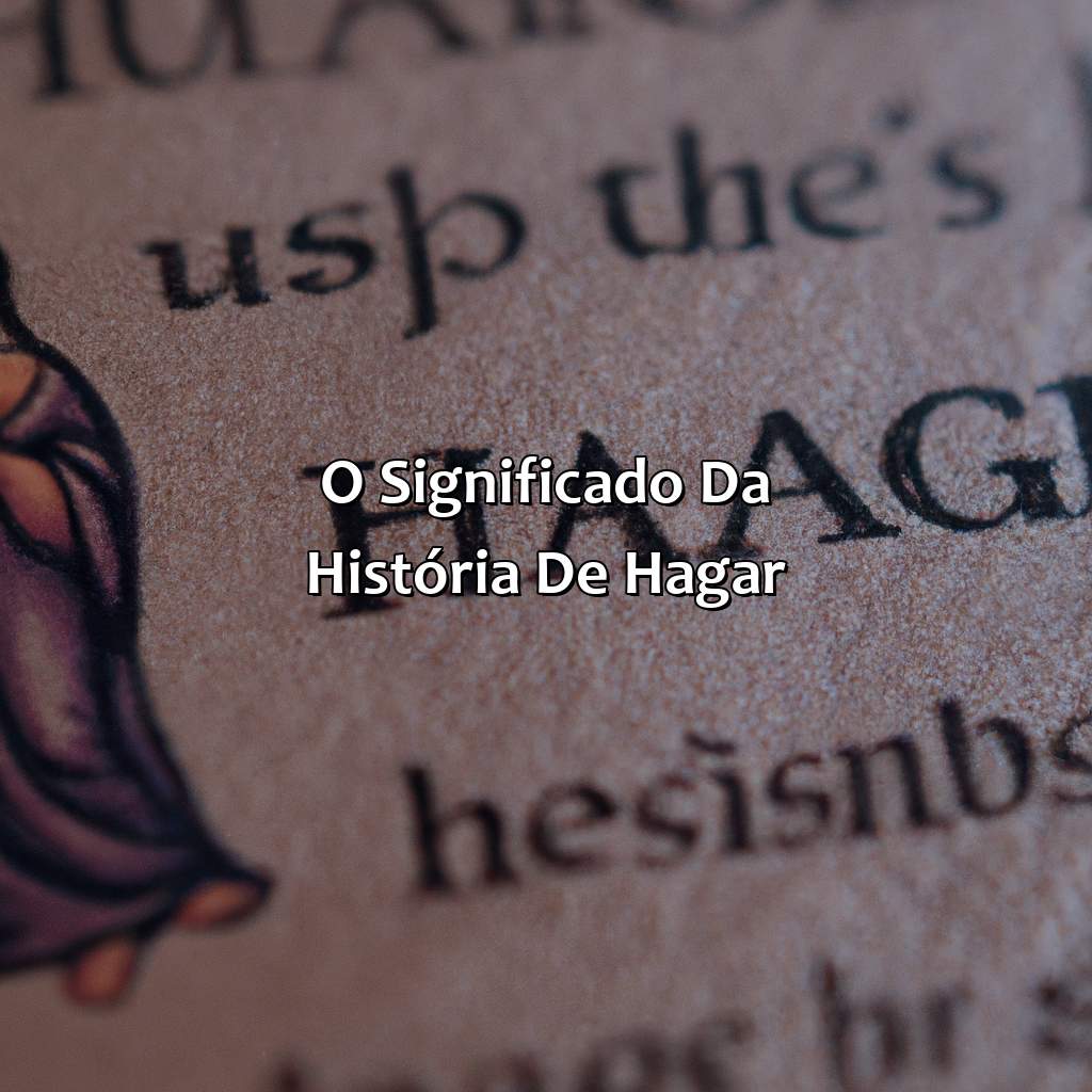 O significado da história de Hagar-quem foi agar na bíblia, 