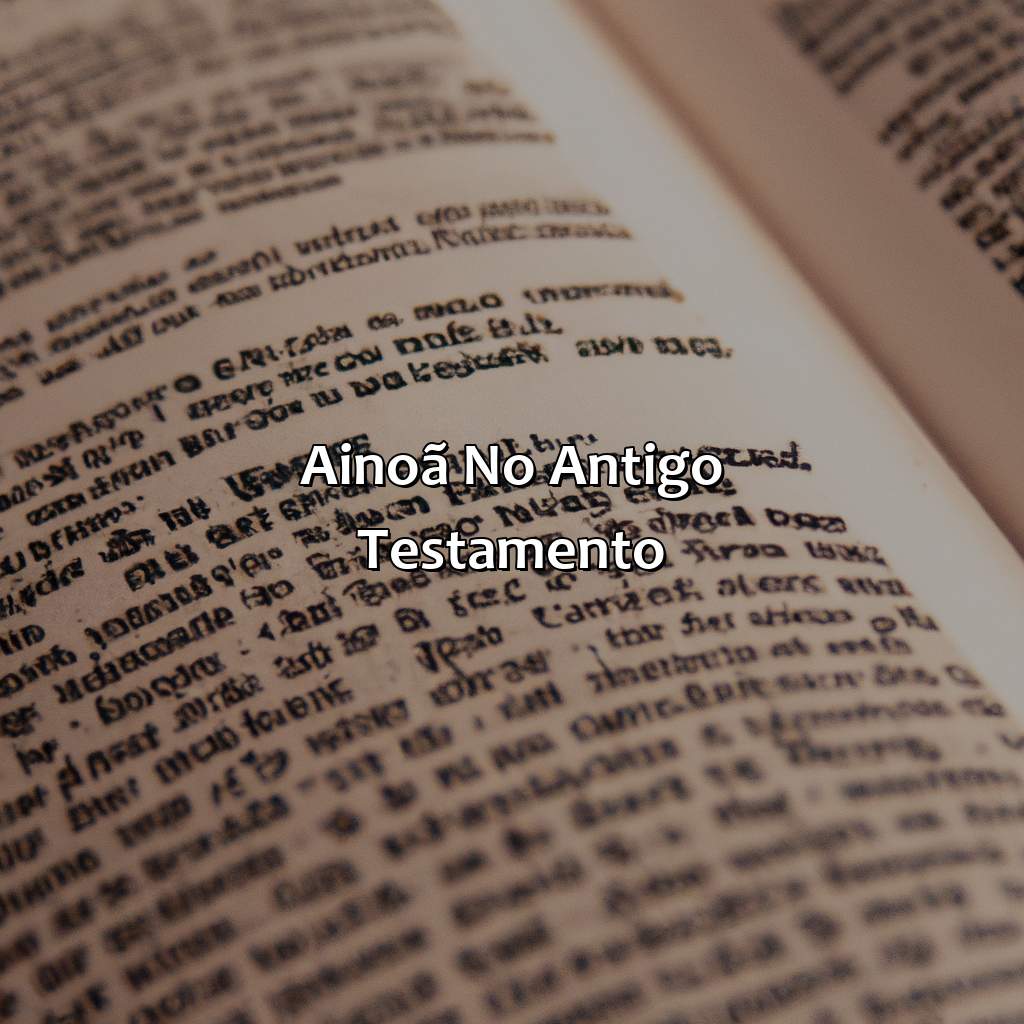 Ainoã no Antigo Testamento-quem foi ainoã na bíblia, 
