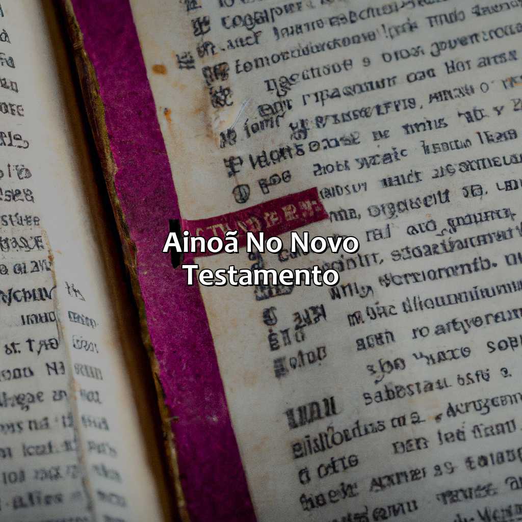 Ainoã no Novo Testamento-quem foi ainoã na bíblia, 