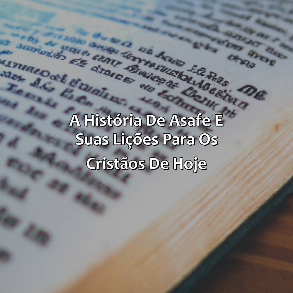 A História de Asafe e suas Lições para os Cristãos de Hoje.-quem foi asafe na bíblia, 