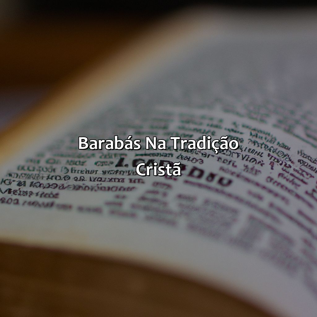 Barabás na tradição cristã-quem foi barrabas na bíblia, 