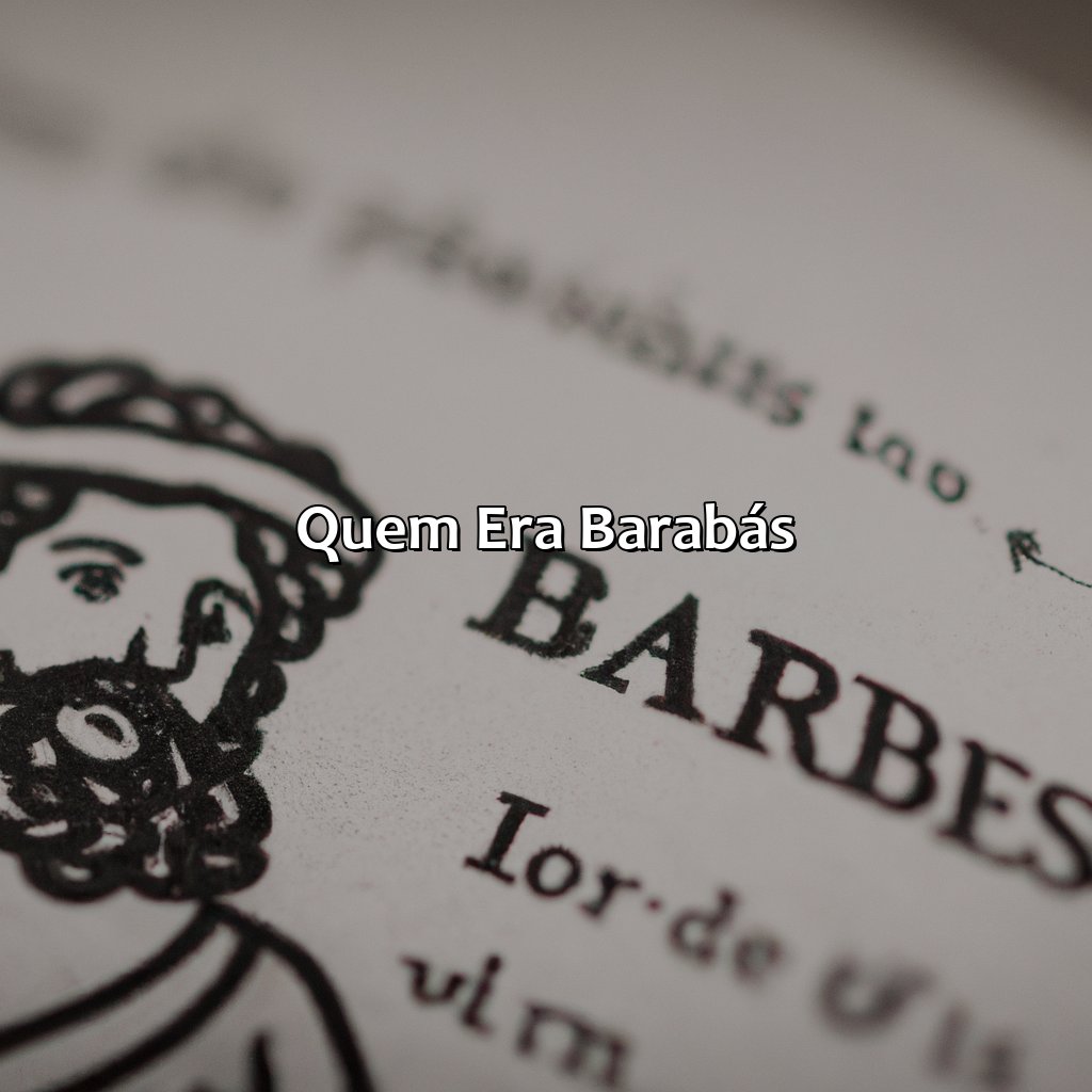 Quem era Barabás?-quem foi barrabas na bíblia, 