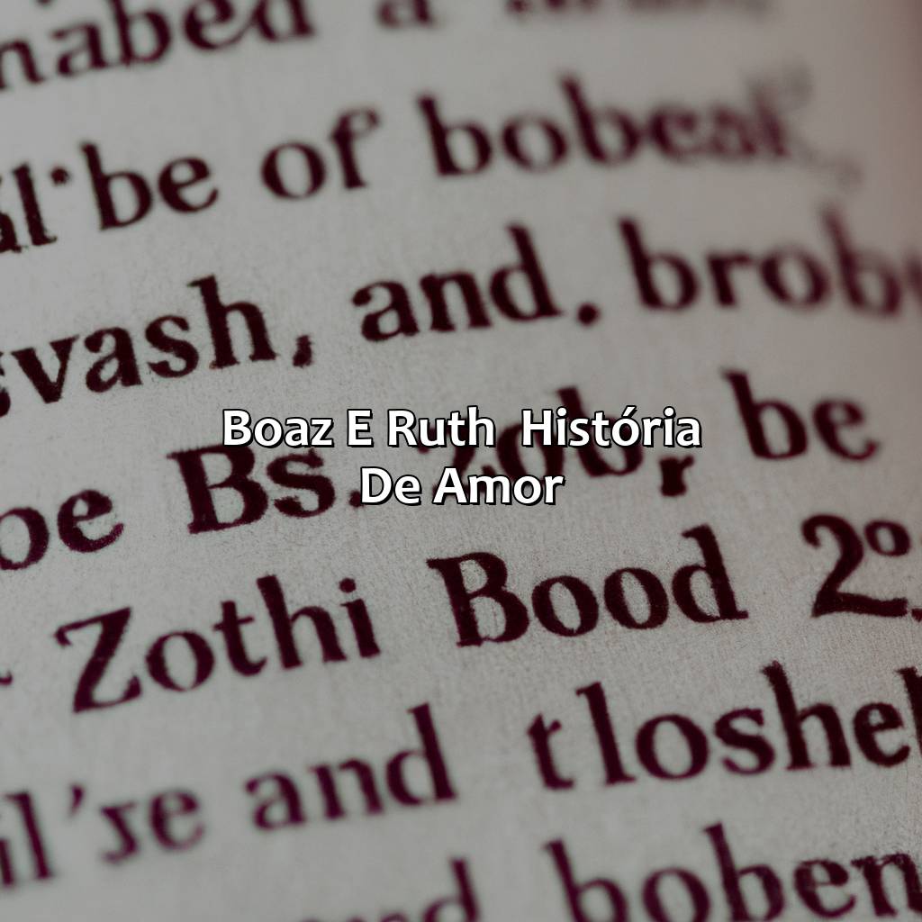 Boaz e Ruth - História de Amor-quem foi boaz na bíblia, 