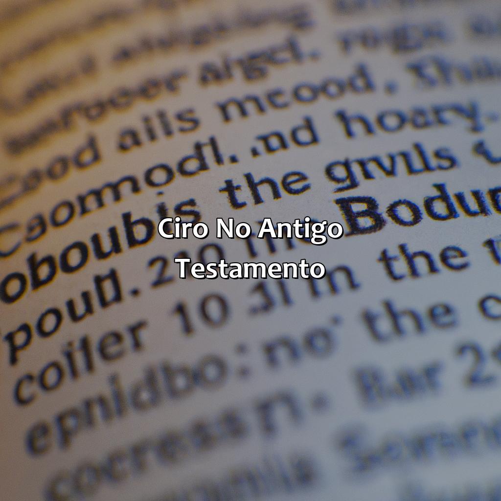 Ciro no Antigo Testamento-quem foi ciro na bíblia, 