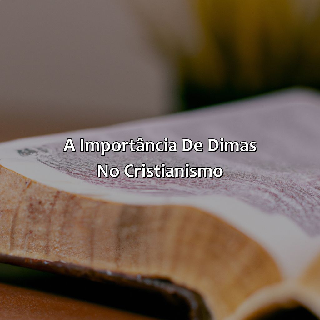 A importância de Dimas no Cristianismo-quem foi dimas na bíblia, 