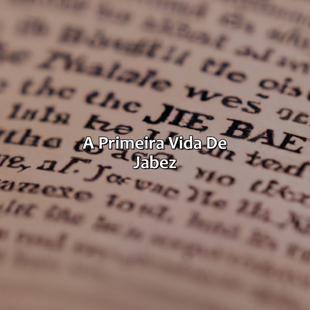A Primeira Vida de Jabez-quem foi jabez na bíblia, 