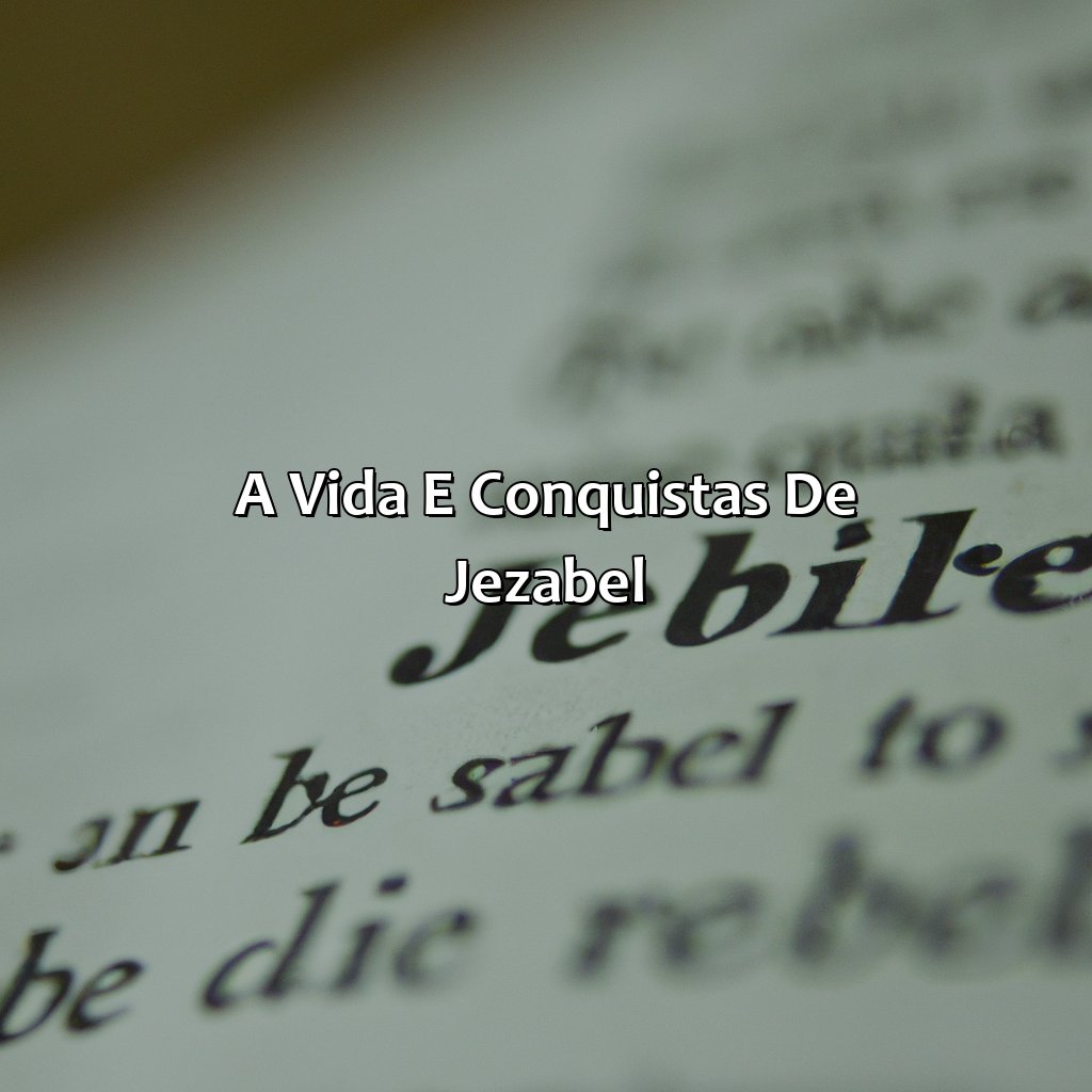 A Vida e Conquistas de Jezabel-quem foi jezabel na bíblia, 