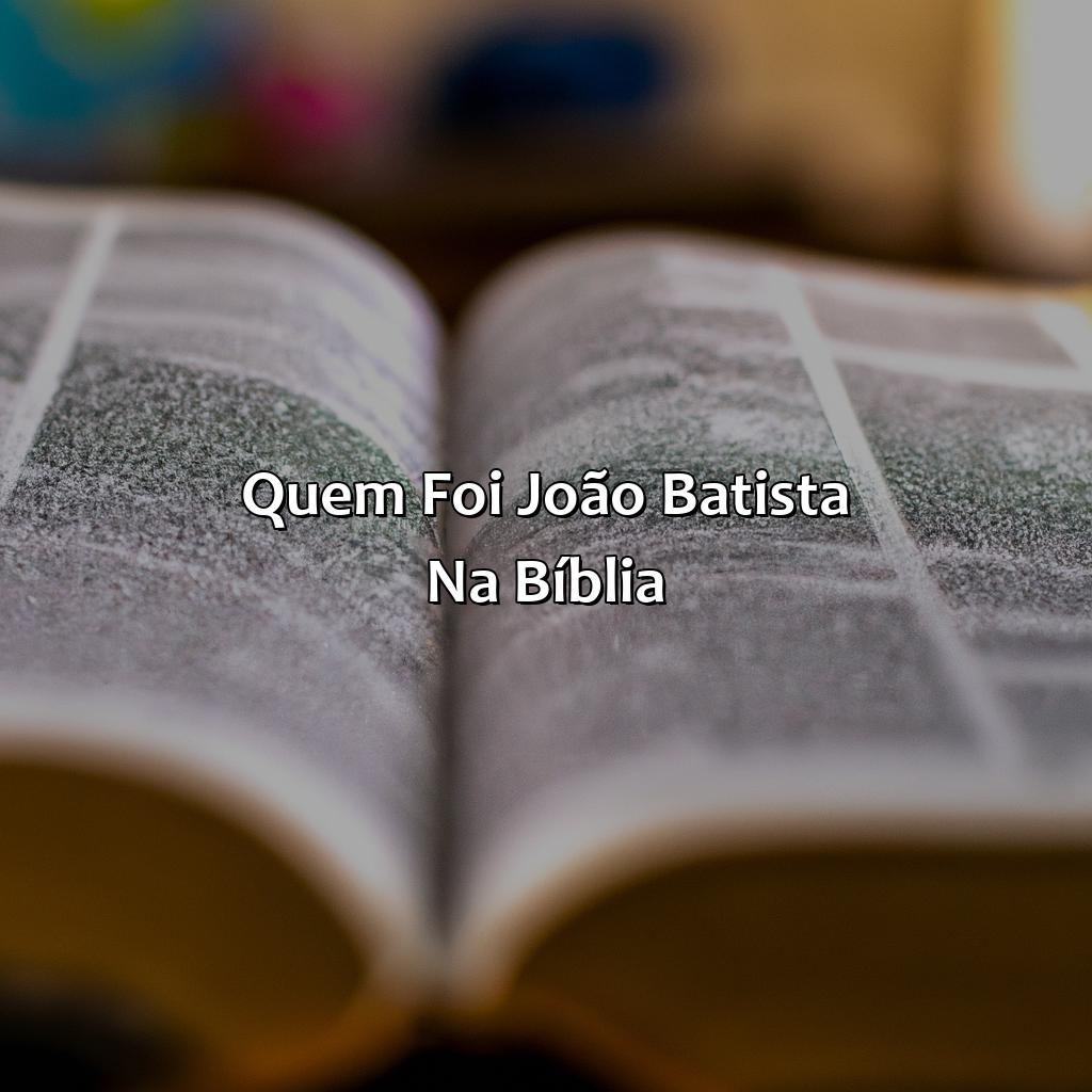 Quem foi João Batista na Bíblia?-quem foi joão batista na bíblia, 