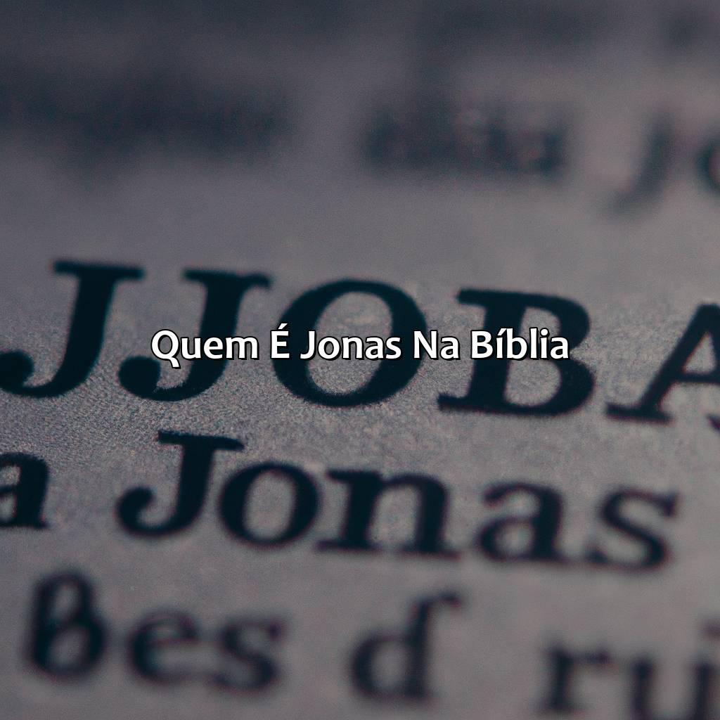 Quem é Jonas na Bíblia?-quem foi jonas na bíblia, 