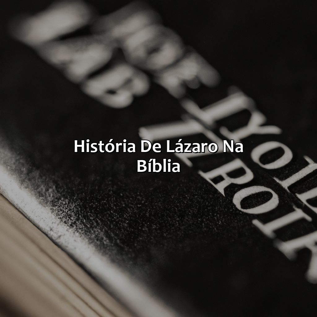 História de Lázaro na Bíblia-quem foi lázaro na bíblia, 