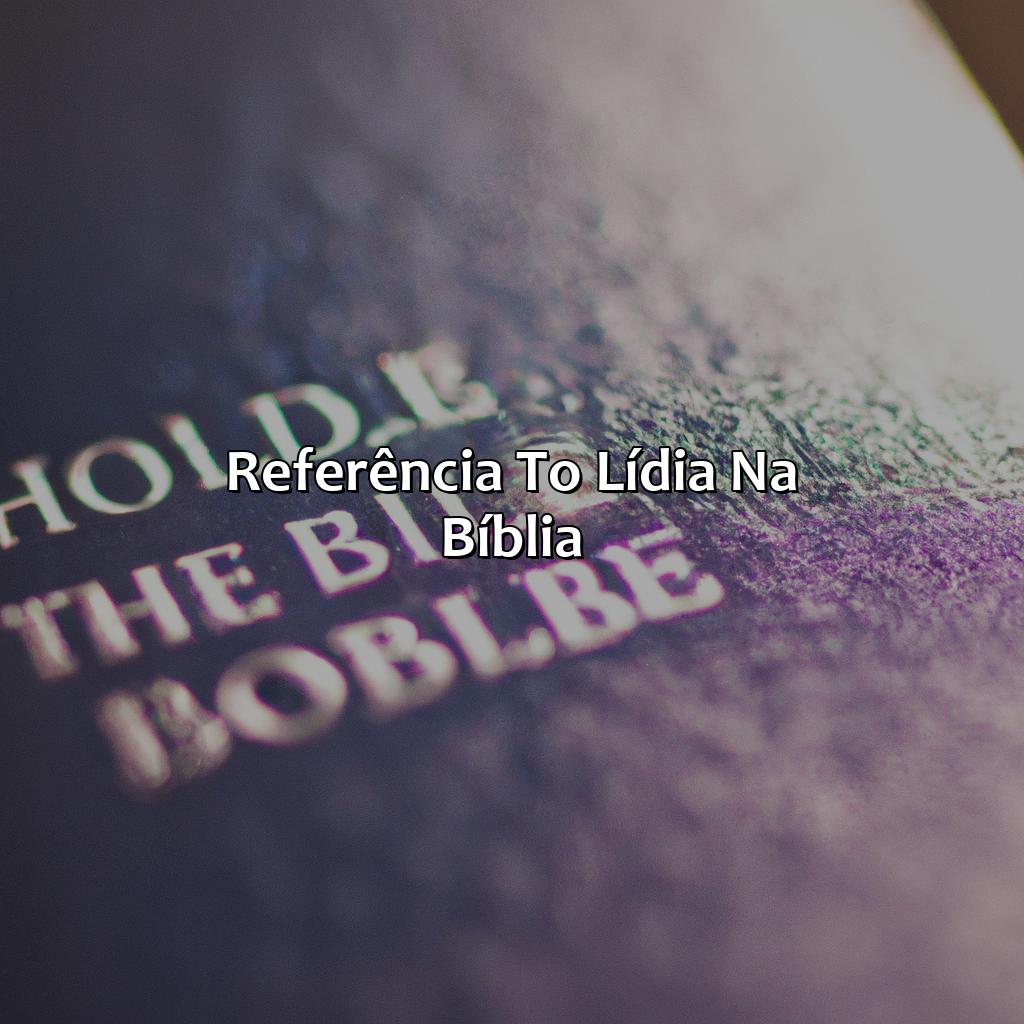 Referência to Lídia na Bíblia-quem foi lidia na bíblia, 