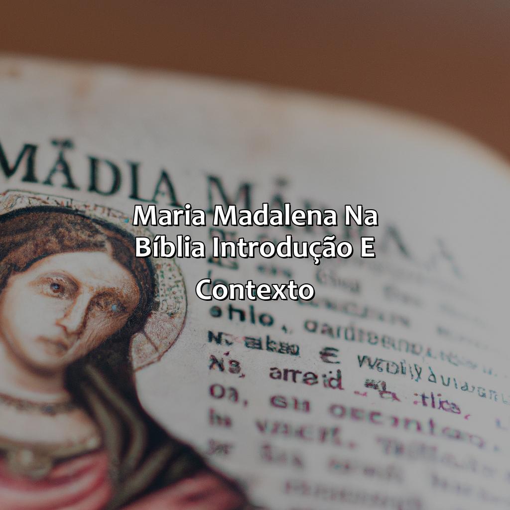 Maria Madalena na Bíblia: Introdução e Contexto-quem foi maria madalena na bíblia, 