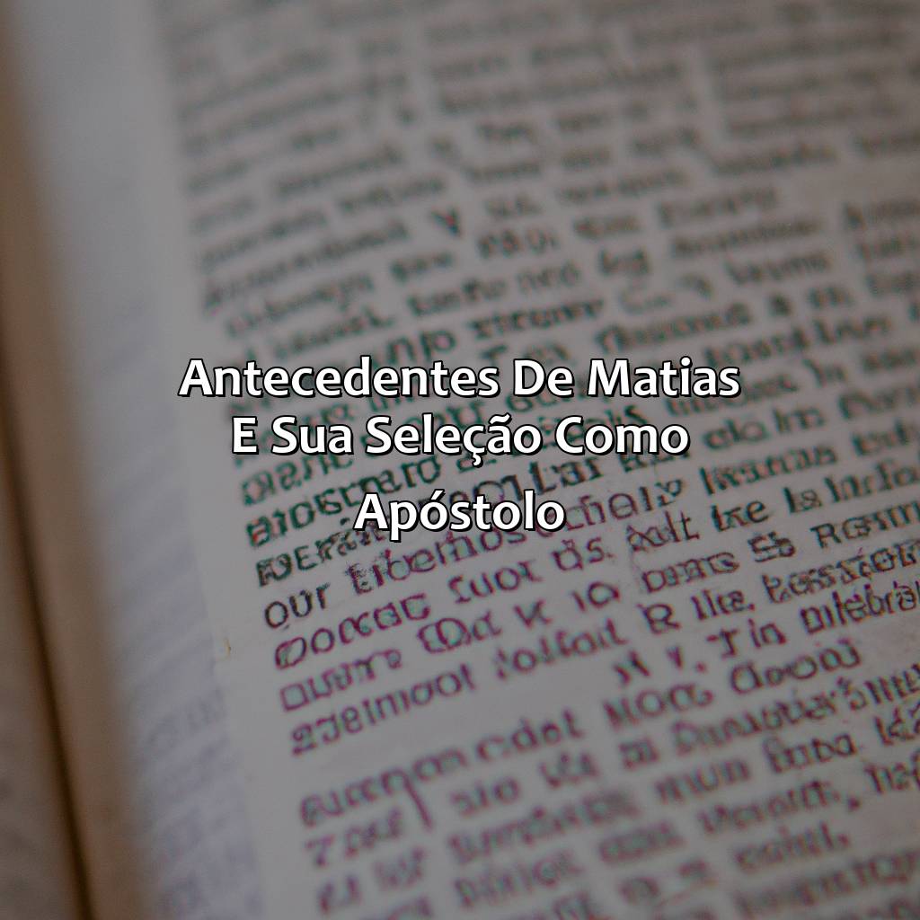 Antecedentes de Matias e sua seleção como apóstolo-quem foi matias na bíblia, 