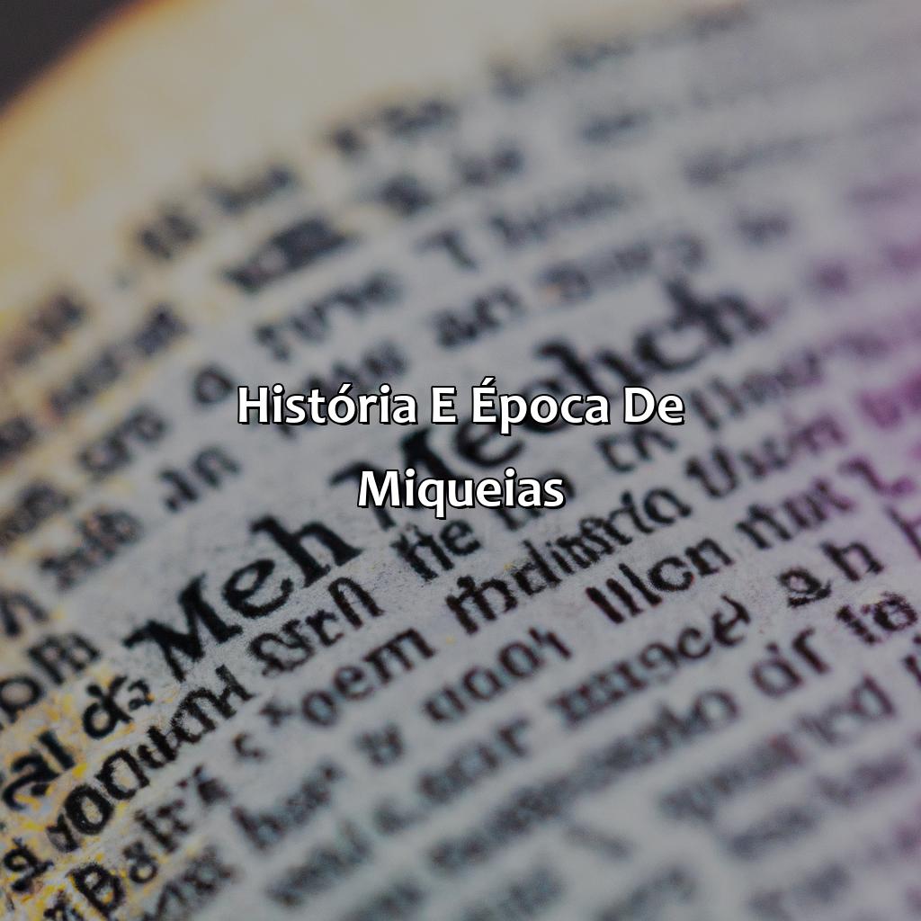 História e época de Miqueias-quem foi miqueias na bíblia, 