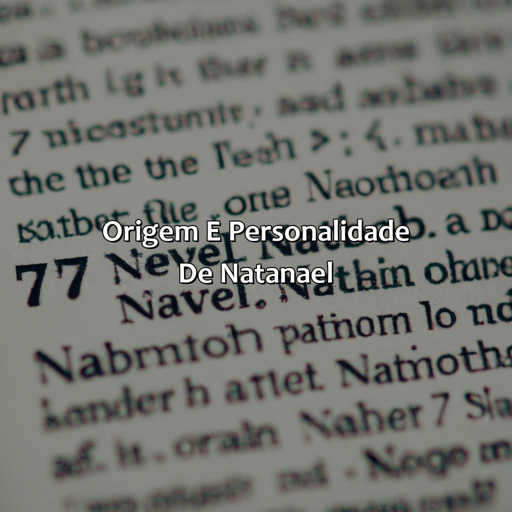 Origem e personalidade de Natanael-quem foi natanael na bíblia, 