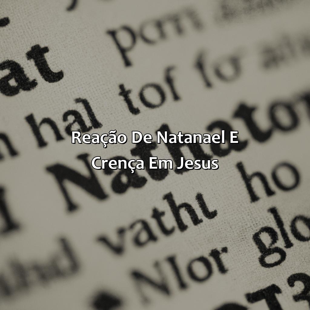 Reação de Natanael e crença em Jesus-quem foi natanael na bíblia, 