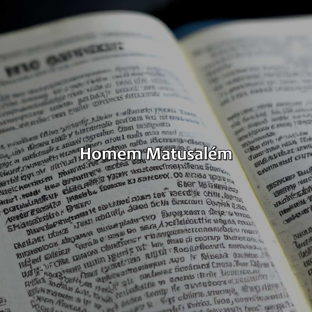 Homem Matusalém-quem foi o homem mais velho da bíblia, 