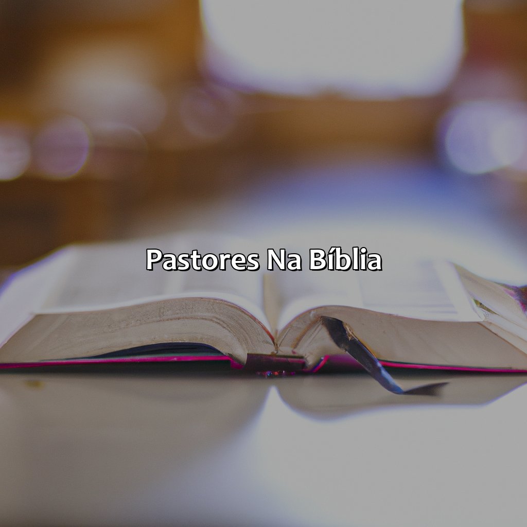 Pastores na Bíblia-quem foi pastora na bíblia sagrada, 