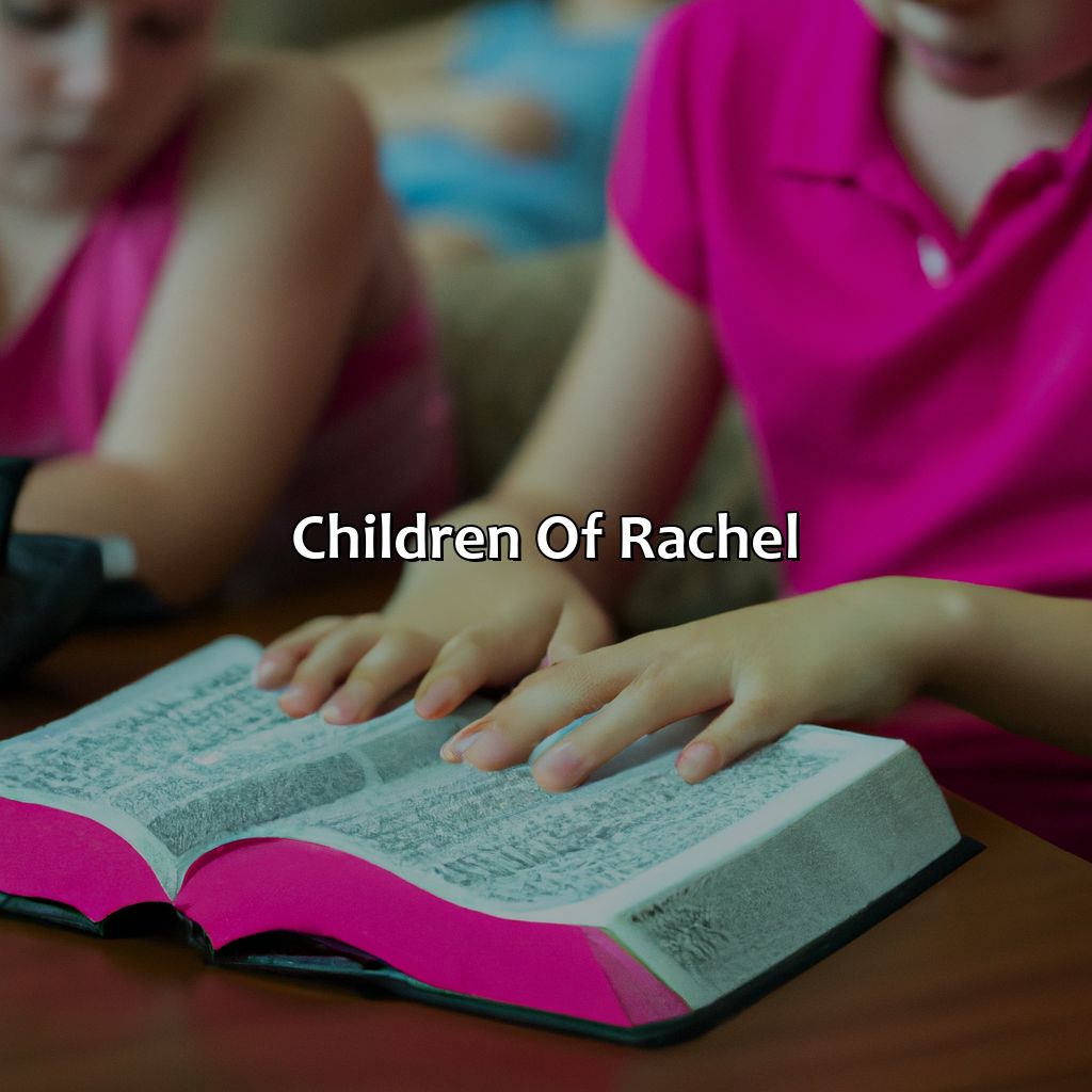 Children of Rachel-quem foi raquel na bíblia, 