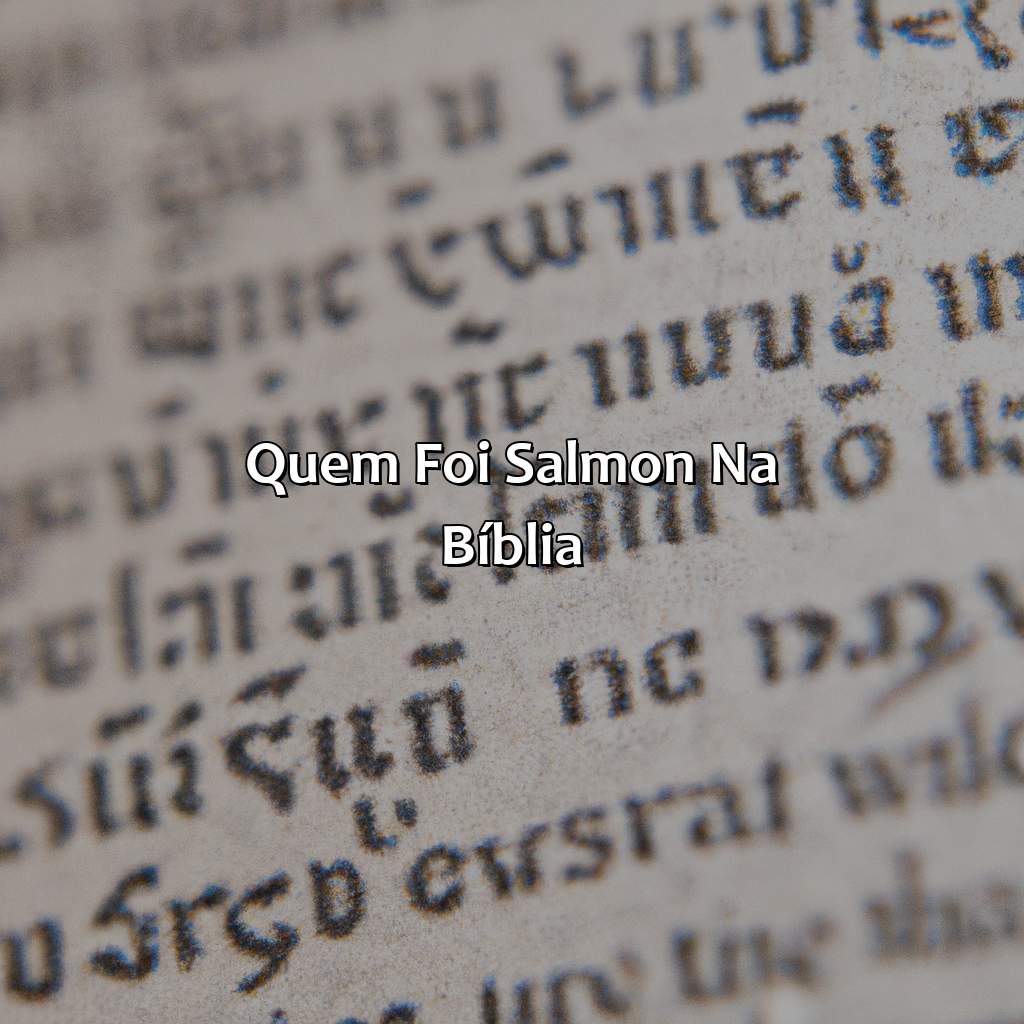 Quem foi Salmon na Bíblia?-quem foi salmon na bíblia, 