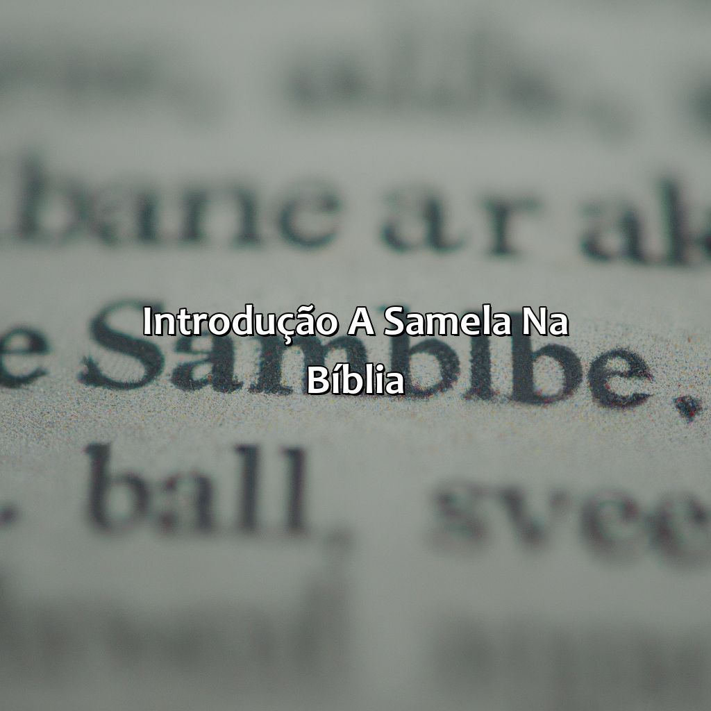 Introdução a Samela na Bíblia-quem foi sâmela na bíblia, 