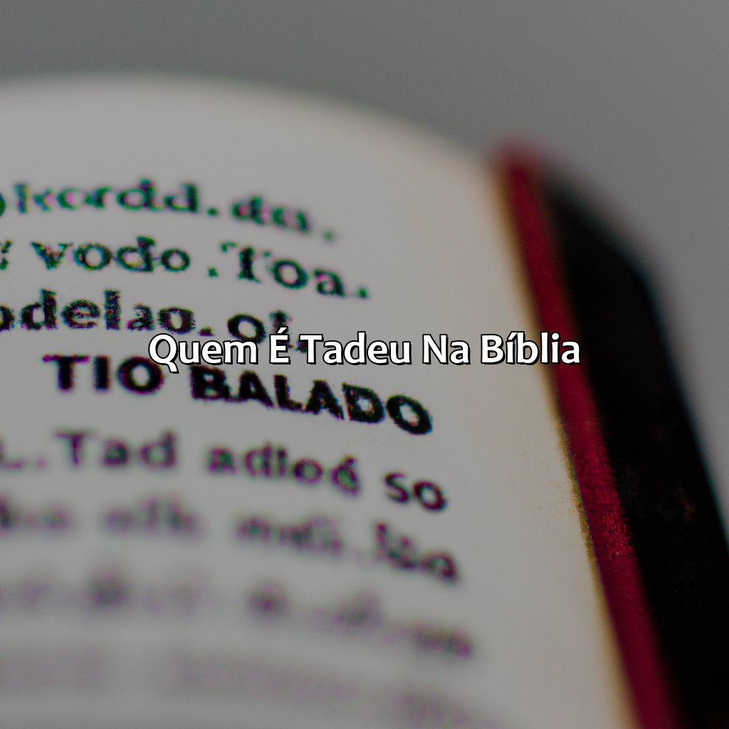 Quem é Tadeu na Bíblia?-quem foi tadeu na bíblia, 