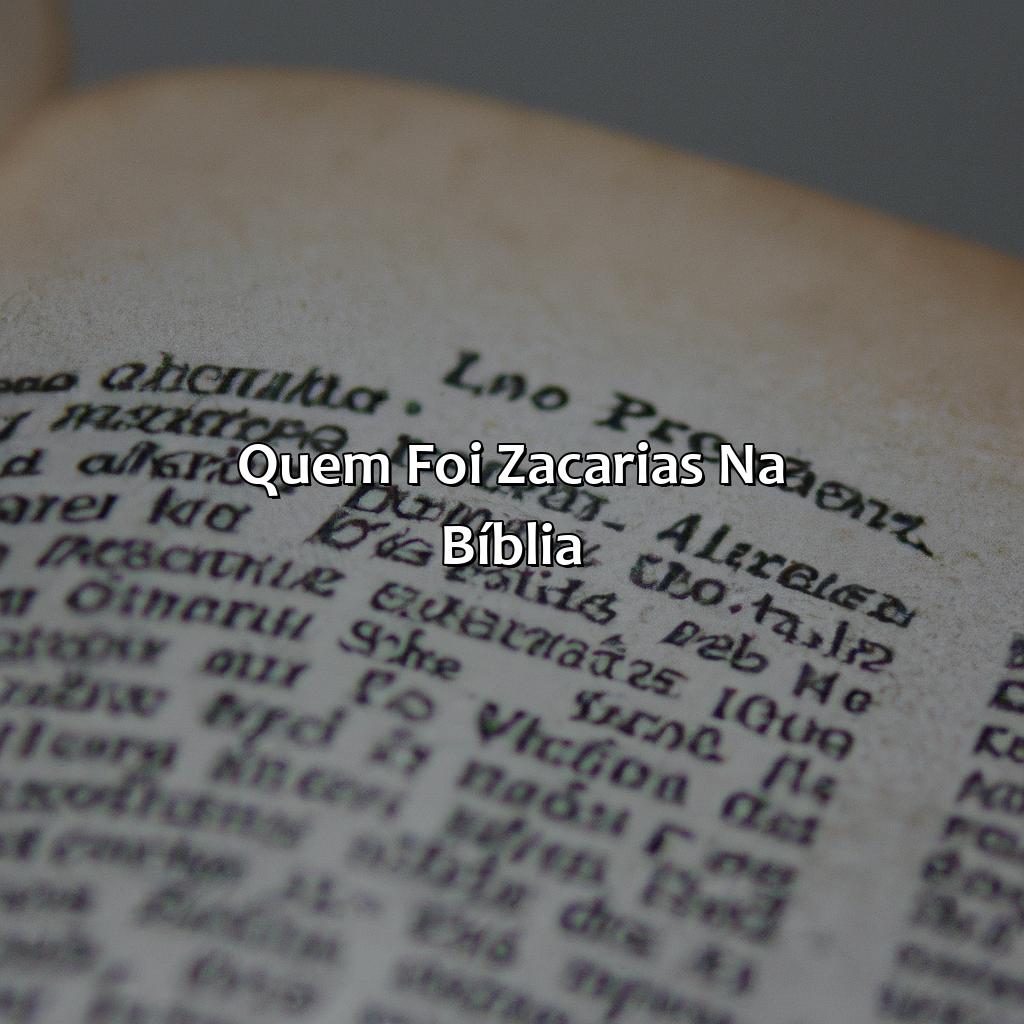 Quem foi Zacarias na Bíblia?-quem foi zacarias na bíblia, 