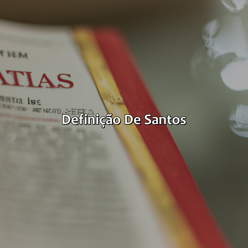 Definição de Santos-quem são os santos na bíblia, 