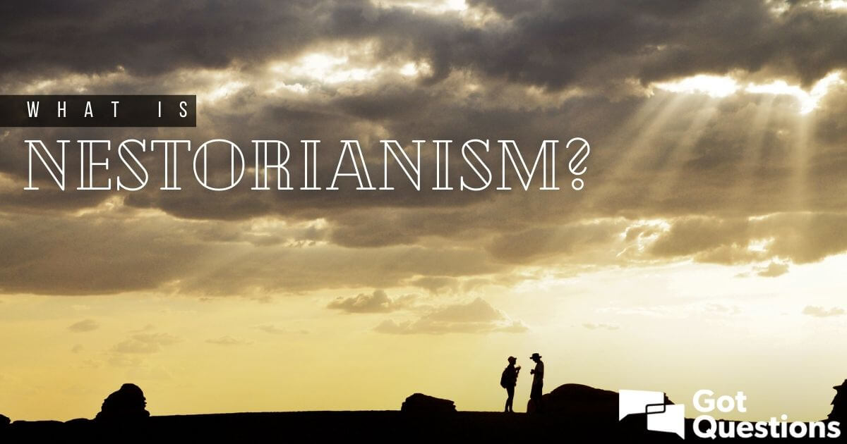 O que é nestorianismo? Quem foram os nestorianos? - Bíblia da Bíblia